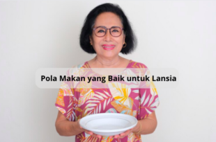 Pola Makan yang Baik untuk Lansia