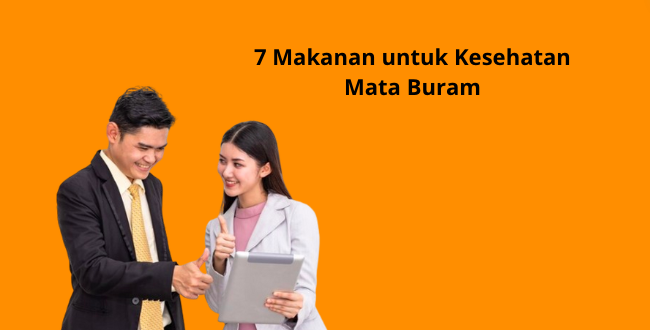 7 Makanan untuk Kesehatan Mata Buram