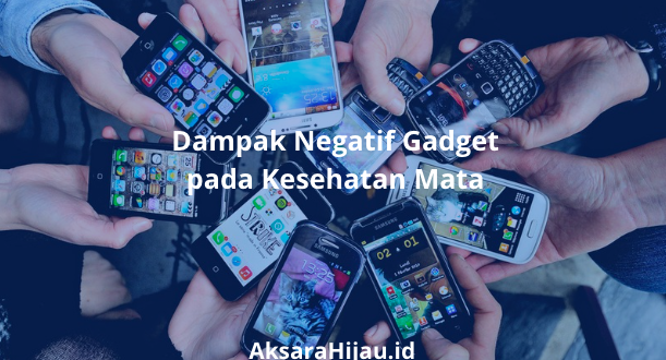 Dampak Negatif Gadget pada Kesehatan Mata