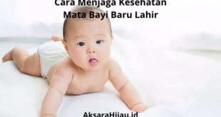 Cara Menjaga Kesehatan Mata Bayi Baru Lahir