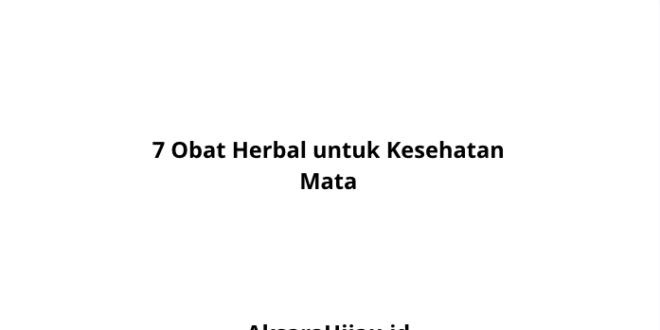 7 Obat Herbal untuk Kesehatan Mata